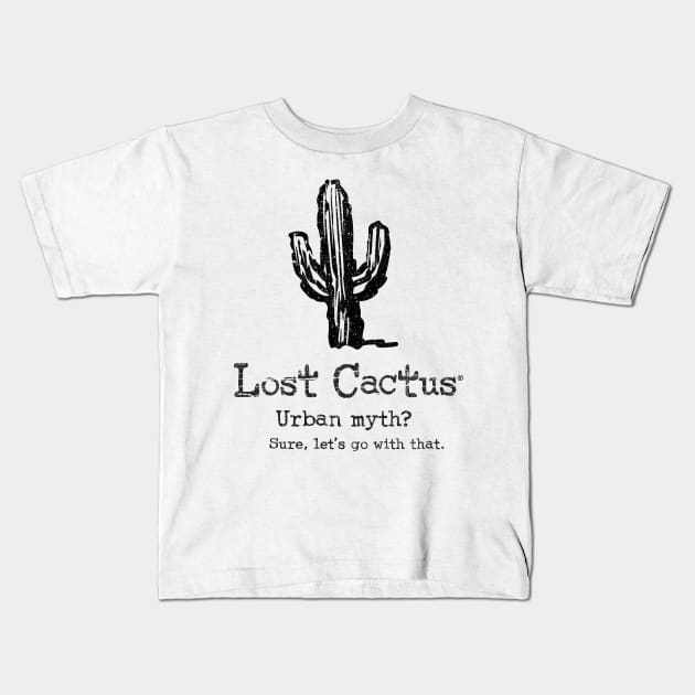 Urban Myth? Sure let's go with that. Kids T-Shirt by LostCactus